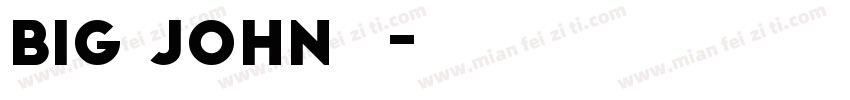 Big john字体字体转换